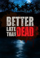 Better Late Than DEAD - PC Cover & Box Art