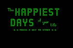 Happiest Days of Your Life, The - C64 Screen